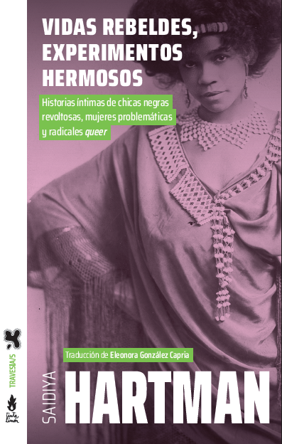 Vidas rebeldes, experimentos hermosos